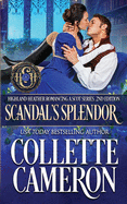 Scandal's Splendor: A Passionate Enemies to Lovers Second Chance Scottish Highlander Mystery Romance