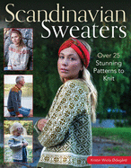Scandinavian Sweaters: Over 25 Stunning Patterns to Knit