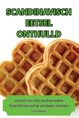 Scandinavisch Eetsel Onthulld - Colin Bakker