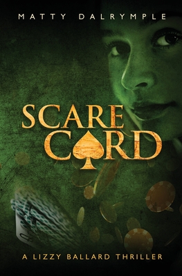 Scare Card: A Lizzy Ballard Thriller - Dalrymple, Matty