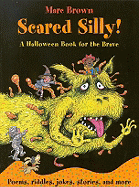 Scared Silly!: A Halloween Book for the Brave - 