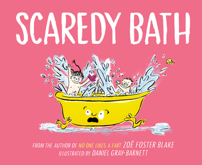Scaredy Bath - Blake, Zoe Foster