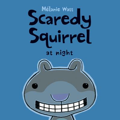 Scaredy Squirrel at Night - 