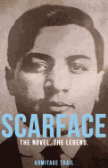 Scarface: The Novel. the Legend.