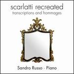 Scarlatti Recreated: Transcriptions and Hommages
