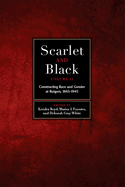 Scarlet and Black, Volume Two: Constructing Race and Gender at Rutgers, 1865-1945 Volume 2
