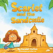 Scarlet and the Sandcastle: A modern take on the classic Little Red Hen fable