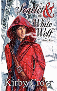 Scarlet and the White Wolf, Book One