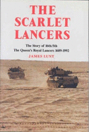 Scarlet Lancers: The Story of 16th/5th the Queen's Royal Lancers 1689-1992