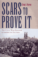 Scars to Prove It: The Civil War Soldier and American Fiction