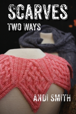 Scarves Two Ways - Smith, Andi