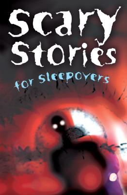 Scary Stories for Sleepovers - Colby, C B, and Edwards, Ron, and Macklin, John