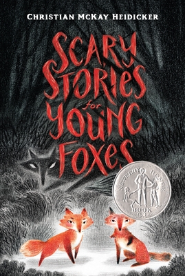 Scary Stories for Young Foxes - Heidicker, Christian McKay