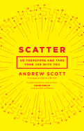 Scatter: Go Therefore and Take Your Job with You