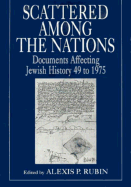Scattered Among the Nations: Documents Affecting Jewish History, 49 to 1975