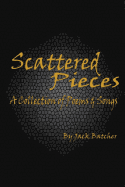 Scattered Pieces: A Collection of Poems and Songs