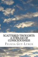 Scattered Thoughts: A Stream of Consciousness