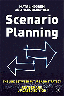 Scenario Planning - Revised and Updated: The Link Between Future and Strategy