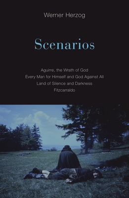 Scenarios: Aguirre, the Wrath of God; Every Man for Himself and God Against All; Land of Silence and Darkness; Fitzcarraldo - Herzog, Werner, and Herzog, Martje (Translated by), and Greenberg, Alan (Translated by)