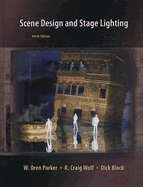 Scene Design and Stage Lighting - Parker, W Oren, and Wolf, R Craig, and Block, Dick