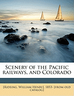 Scenery of the Pacific Railways, and Colorado
