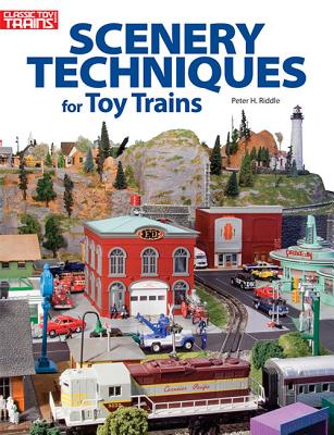 Scenery Techniques for Toy Trains - Riddle, Peter H