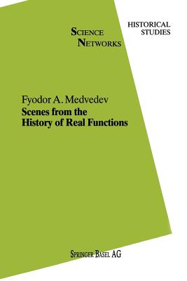 Scenes from the History of Real Functions - Medvedev, F a