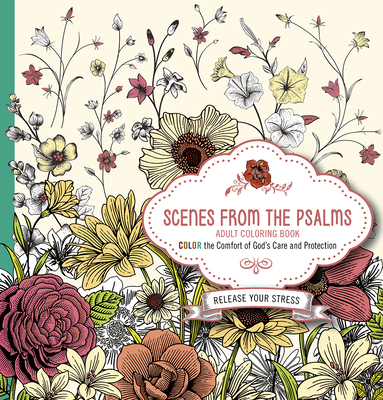 Scenes from the Psalms - Adult Coloring Book: Color the Comfort of God's Care and Protection - Passio