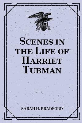 Scenes in the Life of Harriet Tubman - Bradford, Sarah H