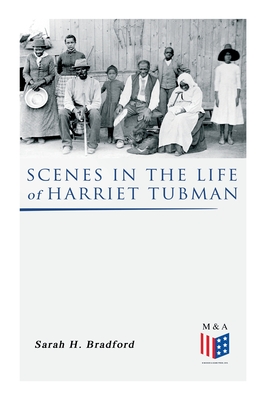 Scenes in the Life of Harriet Tubman - Bradford, Sarah H