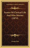 Scenes of Clerical Life and Silas Marner (1874)