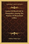 Scenes of Rural Life in Hampshire Among the Manors of Bramshott (1901)