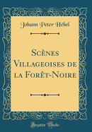 Scenes Villageoises de la Foret-Noire (Classic Reprint)