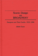 Scenic Design on Broadway: Designers and Their Credits, 1915-1990