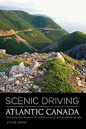 Scenic Driving Atlantic Canada: Nova Scotia, New Brunswick, Prince Edward Island, Newfoundland & Labrador