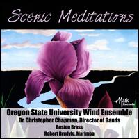 Scenic Meditations - Boston Brass (brass ensemble); Oregon State University Wind Ensemble; Robert Brudvig (marimba); Christopher Chapman (conductor)