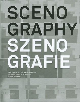 Scenography: Making Spaces Talk; Projects 2002-2010 - Bruckner, Atelier