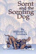Scent and the Scenting Dog