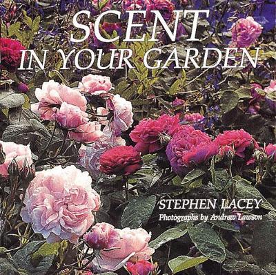 Scent in Your Garden - Lacey, Stephen