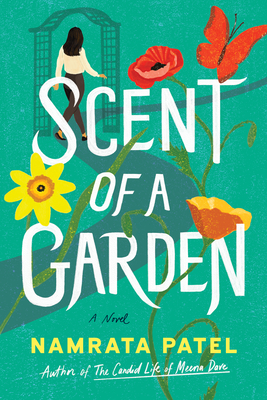 Scent of a Garden - Patel, Namrata