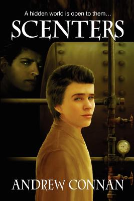 Scenters: A Hidden World Is Open to Them - Connan, Andrew