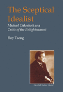Sceptical Idealist: Michael Oakeshott as a Critic of the Enlightenment
