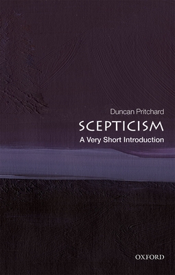 Scepticism: A Very Short Introduction - Pritchard, Duncan