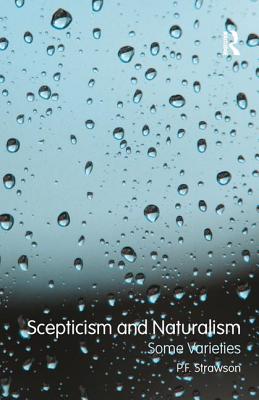 Scepticism and Naturalism: Some Varieties - Strawson, P.F.