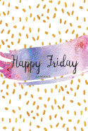 Sch?lerkalender 2019/20 HAPPY FRIDAY: Schulplaner, Kalender, Planer, Semesterplaner f?r Ausbildung oder Studium 2019 2020