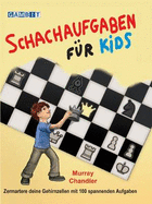 Schachaufgaben Fur Kids - Chandler, Murray
