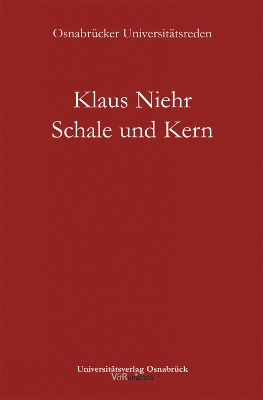 Schale und Kern: Funf Bausteine zum Osnabrcker Schloss - Niehr, Klaus