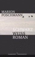 Scharzweissroman - Poschmann, Marion