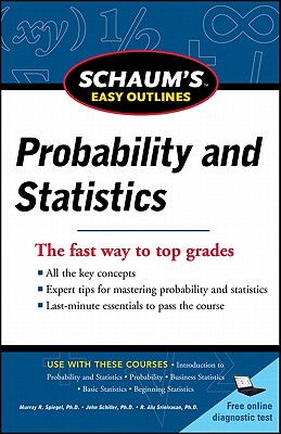 Schaum's Easy Outline of Probability and Statistics, Revised Edition - Schiller, John, and Srinivasan, A., and Spiegel, Murray