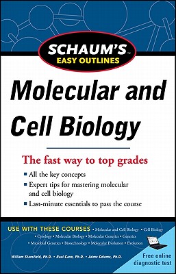 Schaum's Easy Outlines Molecular and Cell Biology - Stansfield, William, and Cano, Raul J, and Colome, Jaime S